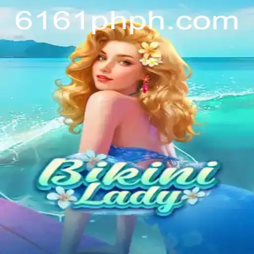 BikiniLady: The Enthralling New Game on 6161PH.COM